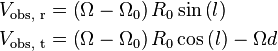 
\begin{align} 
& V_{\text{obs, r}}=\left(\Omega-\Omega_{0}\right)R_{0}\sin\left(l\right)          \\
& V_{\text{obs, t}}=\left(\Omega-\Omega_{0}\right)R_{0}\cos\left(l\right)-\Omega d \\
\end{align}
