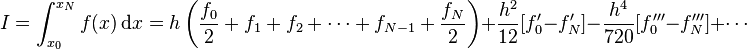  I = \int_{x_0}^{x_N} f(x)\,\mathrm{d}x= h\left(\frac{f_{0}}{2} + f_1 +f_2+\cdots+f_{N-1} + \frac{f_{N}}{2} \right) + \frac{h^2}{12}[f'_0 - f'_N] - \frac{h^4}{720}[f'''_0 - f'''_N]+ \cdots 