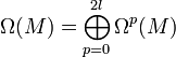 \Omega(M)=\bigoplus_{p=0}^{2l}\Omega^{p}(M)