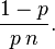  \frac{1-p}{p\,n}.