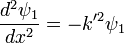 \frac{d^2 \psi_1}{d x^2} = -k'^2 \psi_1 