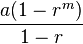 \frac{a(1-r^m)}{1-r}