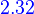 {\color{Blue}~2.32}