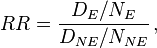 RR=\frac{D_{E}/N_{E}}{D_{NE}/N_{NE}}\,,