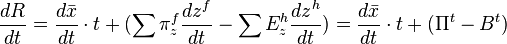 \frac{dR}{dt}= \frac{d\bar{x}}{dt} \cdot t +(\sum \pi ^{f}_{z} \frac{dz^{f}}{dt} - \sum E^{h}_{z} \frac{dz^{h}}{dt}) =\frac{d\bar{x}}{dt} \cdot t +(\Pi^{t} - B^{t})