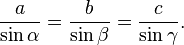 \frac{a}{\sin \alpha} = \frac{b}{\sin \beta} = \frac{c}{\sin \gamma}.