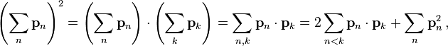 \left(\sum_n \mathbf{p}_n \right)^2 = \left(\sum_n \mathbf{p}_n \right)\cdot\left(\sum_k \mathbf{p}_k \right) = \sum_{n,k} \mathbf{p}_n \cdot \mathbf{p}_k = 2\sum_{n<k}\mathbf{p}_n \cdot \mathbf{p}_k + \sum_{n}\mathbf{p}_n^2\,,