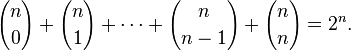  {n \choose 0} + {n \choose 1} + \cdots +{n \choose n-1} + {n \choose n} = 2^n. 