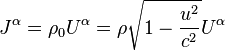 J^\alpha = \rho_0 U^\alpha = \rho\sqrt{1-\frac{u^2}{c^2}} U^\alpha 