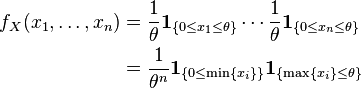 \begin{align}
f_X(x_1,\ldots,x_n)
  &= \frac{1}{\theta}\mathbf{1}_{\{0\leq x_1\leq\theta\}} \cdots
     \frac{1}{\theta}\mathbf{1}_{\{0\leq x_n\leq\theta\}} \\
  &= \frac{1}{\theta^n}\mathbf{1}_{\{0\leq\min\{x_i\}\}}\mathbf{1}_{\{\max\{x_i\}\leq\theta\}}
\end{align}