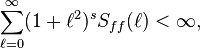 \sum_{\ell=0}^\infty (1+\ell^2)^s S_{ff}(\ell) < \infty,