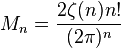 M_n = \frac{2\zeta(n)n!}{(2\pi)^n}