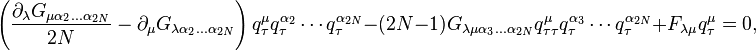  \left(\frac{\partial_\lambda G_{\mu\alpha_2\ldots\alpha_{2N}}}{2N}- \partial_\mu
G_{\lambda\alpha_2\ldots\alpha_{2N}}\right) q^\mu_\tau q^{\alpha_2}_\tau\cdots
q^{\alpha_{2N}}_\tau -  (2N-1)G_{\lambda\mu\alpha_3\ldots\alpha_{2N}}q^\mu_{\tau\tau} q^{\alpha_3}_\tau\cdots
q^{\alpha_{2N}}_\tau  + F_{\lambda\mu}q^\mu_\tau =0,