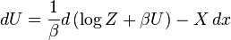 dU =\frac{1}{\beta}d\left(\log Z+\beta U\right) - X\,dx \,