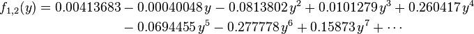 
\begin{align}
f_{1,2}(y) = 0.00413683 &- 0.00040048\, y - 0.0813802\, y^{2} + 0.0101279\, y^{3} + 0.260417\, y^{4} \\
  &- 0.0694455\, y^{5} - 0.277778\, y^{6} + 0.15873\, y^{7} + \cdots
\end{align}
