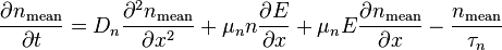 \frac{\partial n_\text{mean}}{\partial t}=D_n \frac{\partial^2 n_\text{mean}}{\partial x^2}+\mu_n n \frac{\partial E}{\partial x}+
\mu_n E \frac{\partial n_\text{mean}}{\partial x}-\frac{n_\text{mean}}{\tau_n}