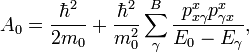   A_0 = \frac{\hbar^2}{2 m_0} + \frac{\hbar^2}{m_0^2} \sum^{B}_{\gamma} \frac{ p^{x}_{x\gamma}p^{x}_{\gamma x} }{ E_0-E_{\gamma} },  