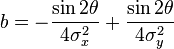 b = -\frac{\sin2\theta}{4\sigma_x^2} + \frac{\sin2\theta}{4\sigma_y^2}