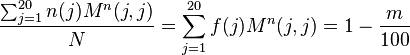 \frac{\sum_{j=1}^{20}n(j)M^n(j,j)}{N} = \sum_{j=1}^{20}f(j)M^n(j,j) = 1 - \frac{m}{100}