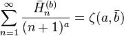 \sum_{n=1}^\infty \frac{\bar{H}_n^{(b)}}{(n+1)^a}=\zeta(a,\bar{b}) 