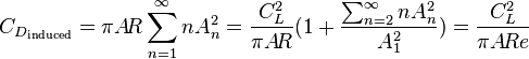  C_{D_{\text{induced}}} = \pi A\!R \sum_{n=1}^{\infty} n A_n^2 = \frac{C_L^2}{\pi A\!R}(1+\frac{\sum_{n=2}^{\infty} n A_n^2}{A_1^2})  = \frac{C_L^2}{\pi A\!R e}