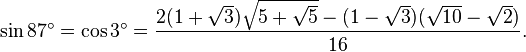 \sin 87^\circ = \cos 3^\circ = \frac{2(1+\sqrt3)\sqrt{5+\sqrt5}-(1-\sqrt3)(\sqrt{10}-\sqrt{2})}{16}.