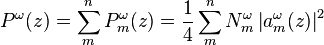  P^{\omega}(z) = \sum_m^n P^{\omega}_m(z) = \frac{1}{4} \sum_m^n N^{\omega}_m \left\vert a^{\omega}_m(z) \right\vert ^2 \,\!