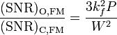 \mathrm{\frac{(SNR)_{O,FM}}{(SNR)_{C,FM}}}=\frac{3k_f^2P}{W^2}
