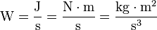 \mathrm{W = \frac{J}{s} = \frac{N\cdot m}{s} = \frac{kg\cdot m^2}{s^3}}