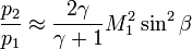 \frac{p_2}{p_1} \approx
 \frac{2\gamma}{\gamma+1}M_1^2\sin^2\beta