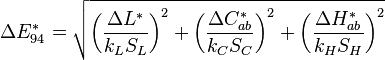 \Delta E_{94}^* = \sqrt{ \left(\frac{\Delta L^*}{k_L S_L}\right)^2 + \left(\frac{\Delta C^*_{ab}}{k_C S_C}\right)^2 + \left(\frac{\Delta H^*_{ab}}{k_H S_H}\right)^2 }