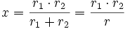 x=\frac{r_1\cdot r_2}{r_1+r_2}=\frac{r_1\cdot r_2}{r}