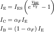 \begin{align}
  I_\text{E} &= I_\text{ES} \left(e^\frac{V_\text{BE}}{V_\text{T}} - 1\right) \\
  I_\text{C} &= \alpha_F I_\text{E} \\
  I_\text{B} &= \left(1 - \alpha_F\right) I_\text{E}
\end{align}