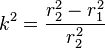  k^{2}=\frac{r_{2}^{2}-r_{1}^{2}}{r_{2}^{2}} 