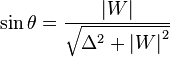 \sin\theta=\frac{\left\vert W \right\vert}{\sqrt{{\Delta}^2+ {\left\vert W \right\vert}^2}}