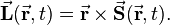  \vec \mathbf{L} (\vec \mathbf{r},t) = \vec \mathbf{r} \times \vec  \mathbf{S} (\vec \mathbf{r},t).
