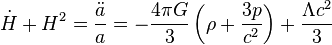 \dot{H} + H^2 = \frac{\ddot{a}}{a} =  -\frac{4 \pi G}{3}\left(\rho+\frac{3p}{c^2}\right) + \frac{\Lambda c^2}{3}