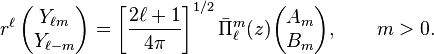 
r^\ell\,
\begin{pmatrix}
 Y_{\ell m} \\
 Y_{\ell -m}
\end{pmatrix}
=
\left[\frac{2\ell+1}{4\pi}\right]^{1/2} \bar{\Pi}^m_\ell(z)  
\begin{pmatrix}
 A_m \\
 B_m \\
\end{pmatrix} ,
\qquad m > 0.
