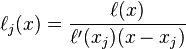 \ell_j(x) = \frac{\ell(x)}{\ell'(x_j)(x-x_j)} 