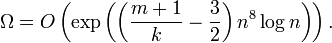 \Omega=O\left(\exp\left(\left(\frac{m+1}{k}-\frac{3}{2}\right)n^8\log n\right)\right).