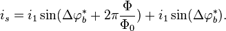 i_s=i_1\sin(\Delta\varphi_b^*+2\pi\frac{\Phi}{\Phi_0})+i_1\sin(\Delta\varphi_b^*).