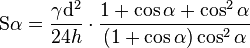 \mathrm{S}\alpha=\frac{\gamma\mathrm{d}^{2}}{24h}\cdot \frac{1+\cos\alpha+\cos^{2}\alpha}{(1+\cos\alpha)\cos^{2}\alpha}