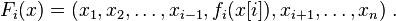 F_i (x) = (x_1, x_2,\ldots, x_{i-1}, f_i(x[i]), x_{i+1}, \ldots , x_n) \;. 