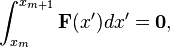  \int_{x_m}^{x_{m+1}} \mathbf F(x') dx' = \mathbf 0,