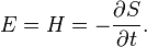 E = H = -\frac{\partial S}{\partial t}.