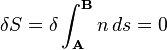 \delta S= \delta\int_{\mathbf{A}}^{\mathbf{B}} n \, ds =0 