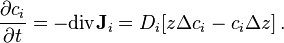 \frac{\partial c_i}{\partial t}=- \mathrm{div}\mathbf{J}_i=D_i[z \Delta c_i - c_i \Delta z] \, .