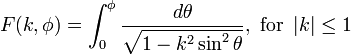 F(k,\phi)=\int_0^\phi\frac{d\theta}{\sqrt{1-k^2\sin^2\theta}}, \text{ for } \left|k\right| \le 1