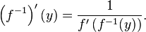 \left(f^{-1}\right)^\prime (y)  = \frac{1}{f'\left(f^{-1}(y)\right)} . 