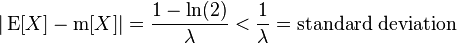 |\operatorname{E}[X]- \operatorname{m}[X]| = \frac{1- \ln(2)}{\lambda}< \frac{1}{\lambda} = \text{standard deviation}